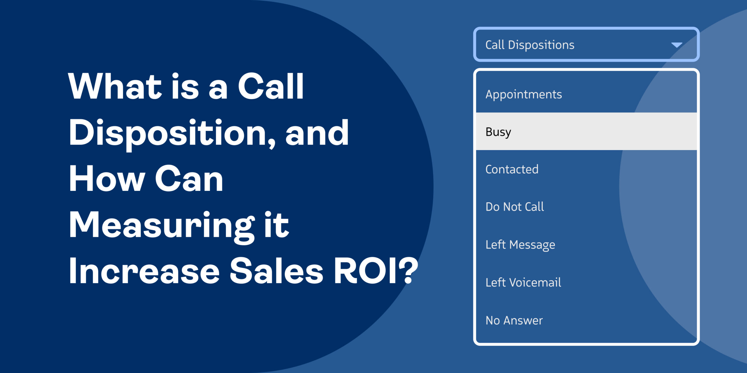 What is Call Disposition, and How Can Measuring it Increase Sales ROI?