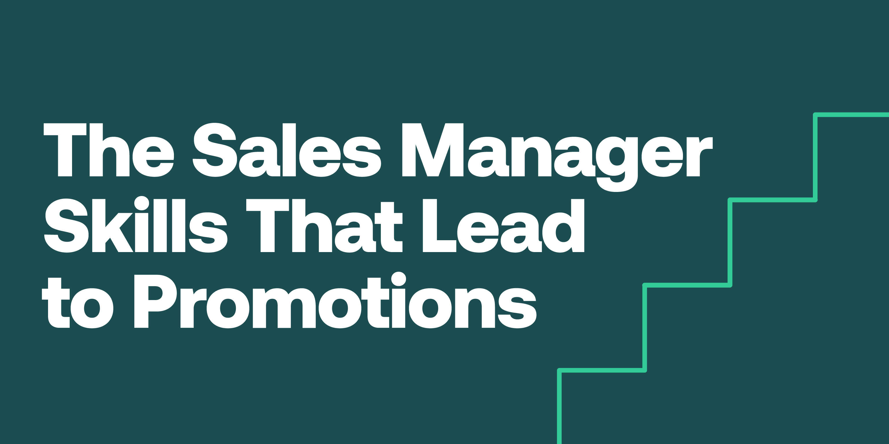 the-sales-manager-skills-that-lead-to-promotions-revenue