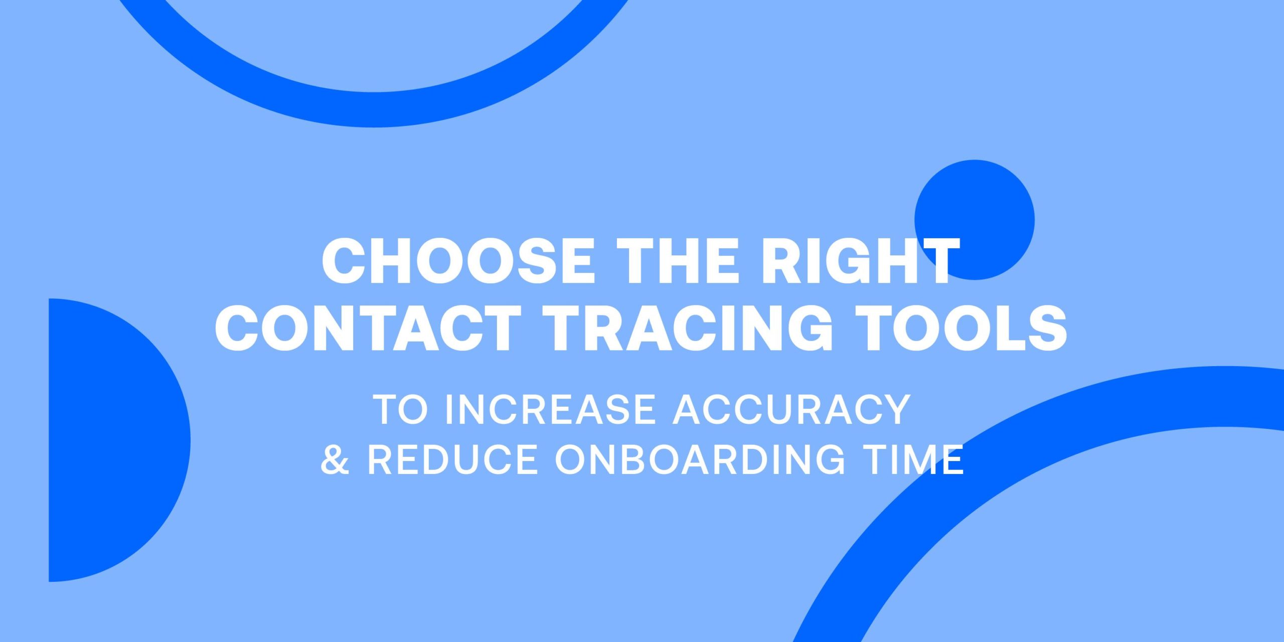 Article | Choose the Right Contact Tracing Tools to Increase Accuracy ...