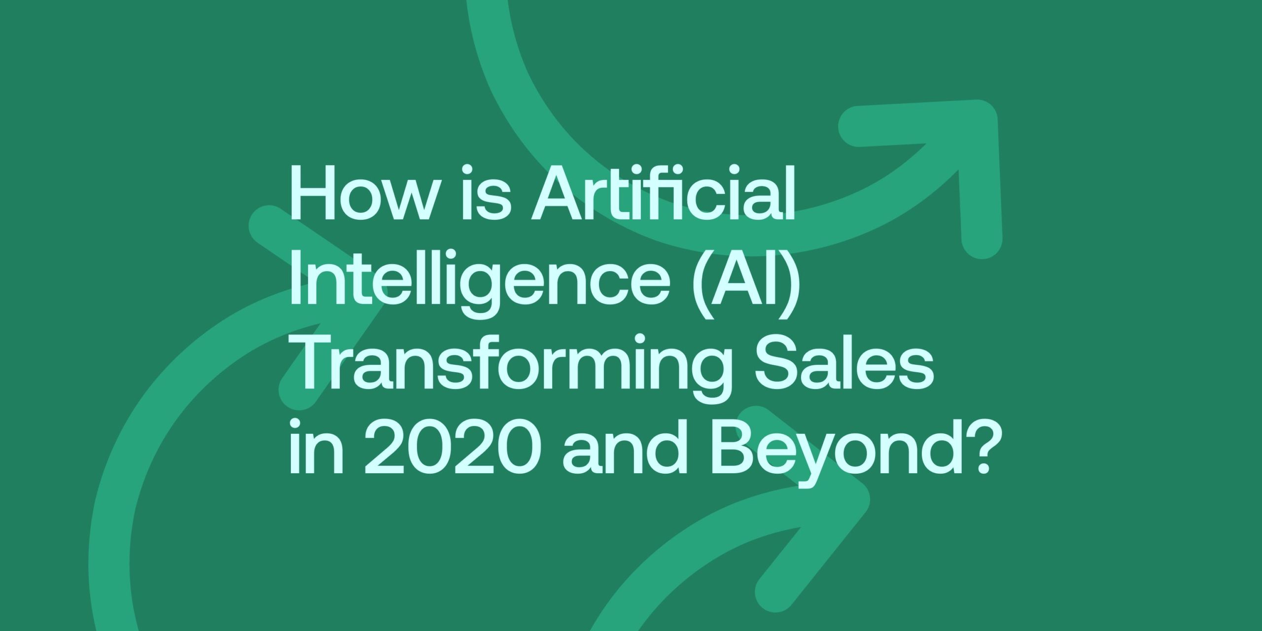 how-is-artificial-intelligence-ai-transforming-sales-in-2020-and