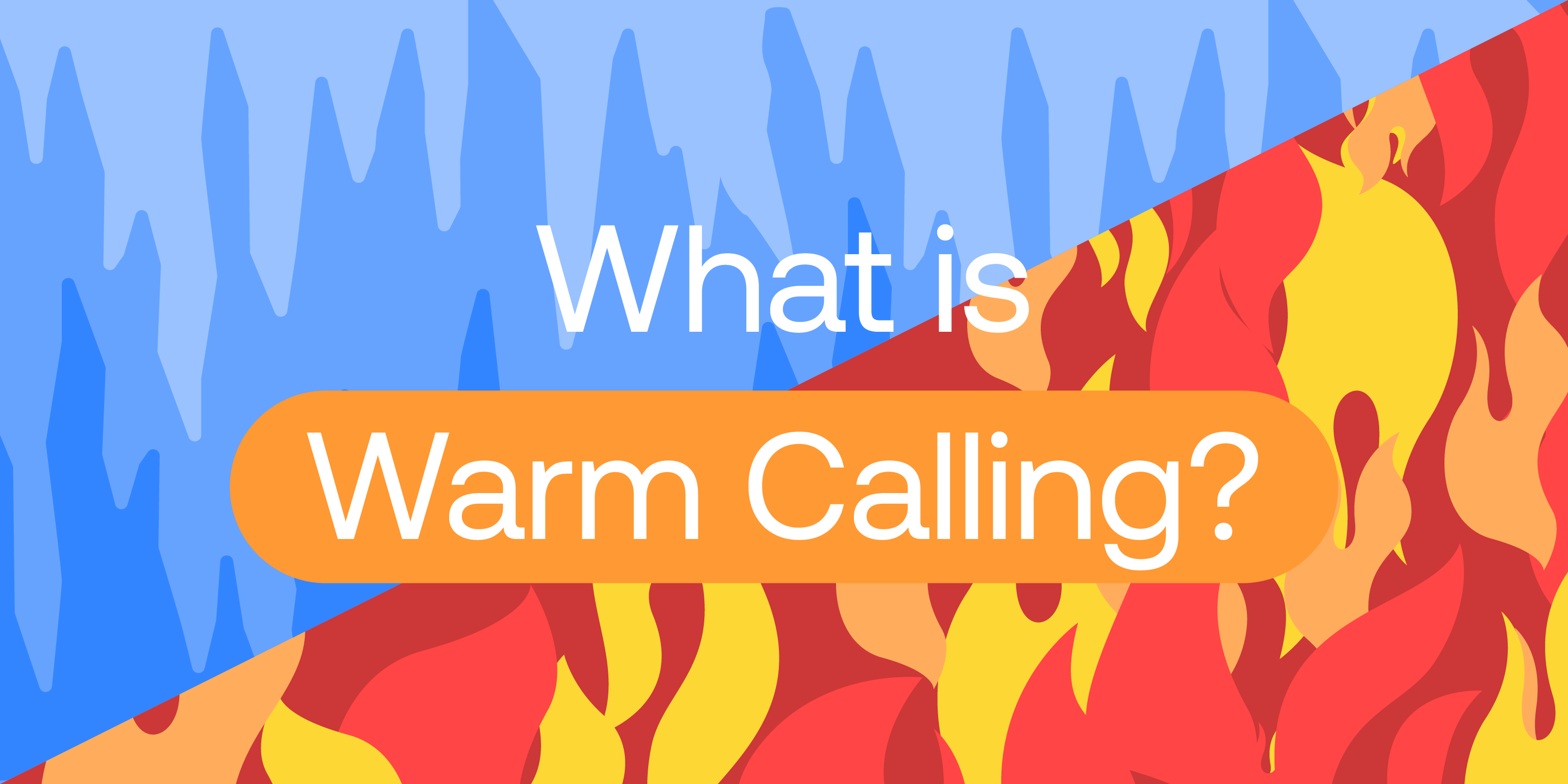 Warm Calling Meaning