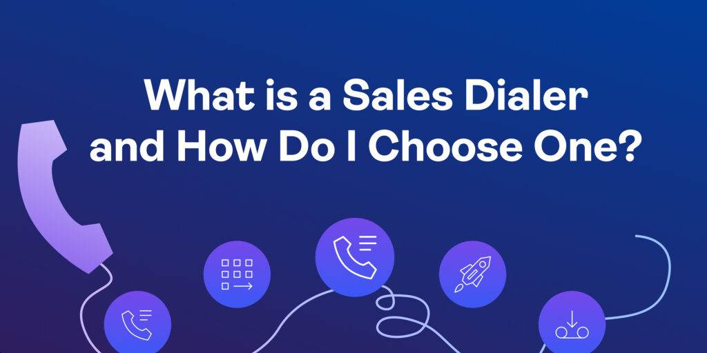 What is a Sales Dialer and How Do I Choose One? - Revenue