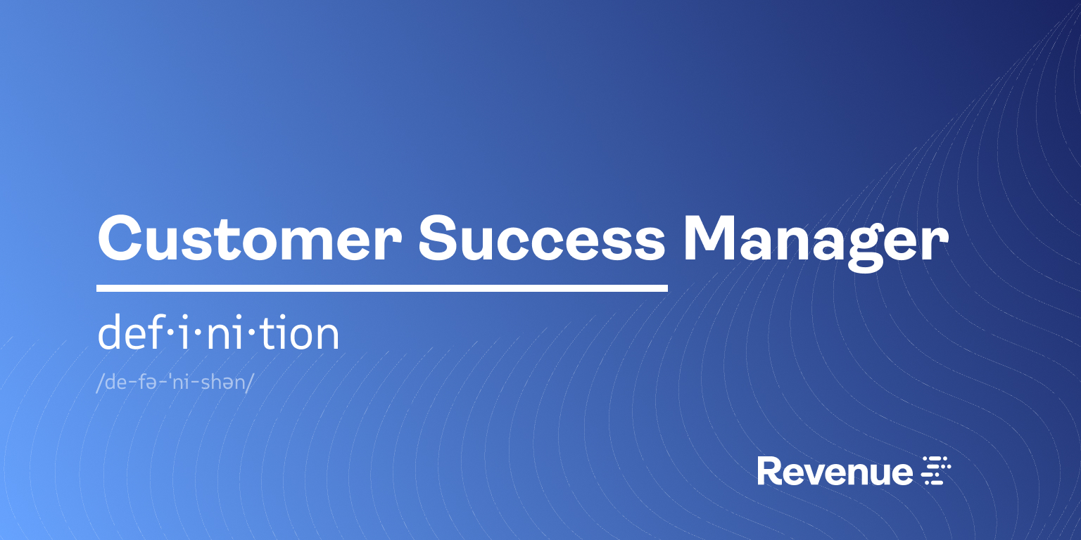 Definition | What is a Customer Success Manager (CSM)?